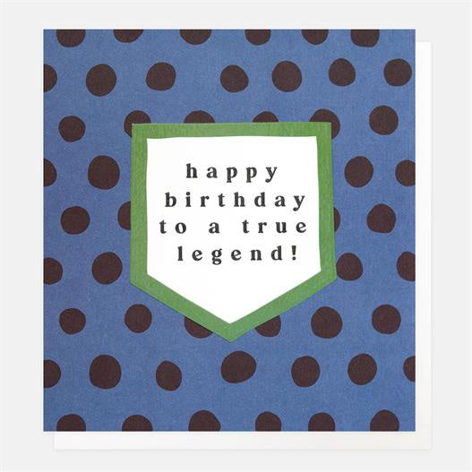 Caroline Gardner Happy Birthday To A True Legend Greetings Card