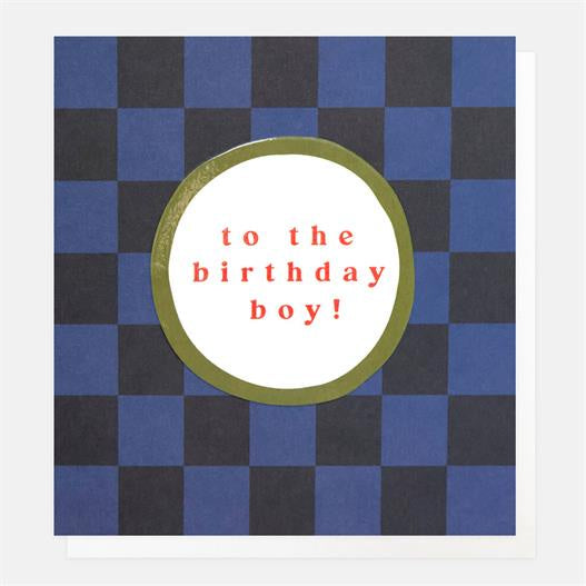 Caroline Gardner To The Birthday Boy! Greetings Card